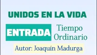Unidos en la vida | Entrada | Joaquín Madurga con letra y acordes 