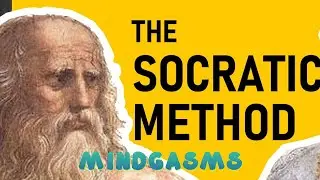 Socrates: Knowledge Makes You BETTER? The Socratic Method. Mindgasms