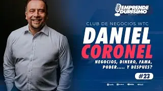 Daniel Coronel | Negocios, Dinero, Fama, Poder... Y despues? Emprende Dur&iacute;simo Podcast | Ep. 23