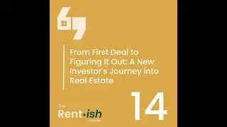 From First Deal to Figuring It Out: A New Investor's Journey into Real Estate