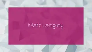 Matt Langley - appearance
