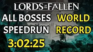Lords of the Fallen All Bosses Speedrun in 3:02:25 [WORLD RECORD]