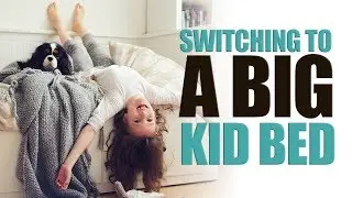 Switching to a Big Kid Bed