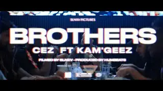 Cez - Brother ft. Kam Geez