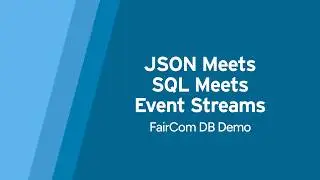 JSON, SQL, & Event Streaming Database: See How!