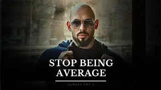 Andrew Tate: Stop Being Average | Full Motivational Speech