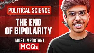 The End of Bipolarity Class 12 Political Science Most Important MCQs Questions for Board Exams