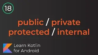Android Development for Beginners - Visibility Modifiers Lesson 18