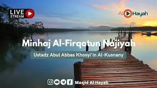 [LIVE] Ustadz Abul Abbas Khosyi'in Al-Kusnany   - Minhaj Al-Firqotun Najiyah