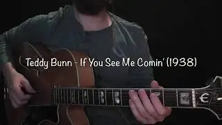 Teddy Bunn // If You See Me Comin' // Note for Note