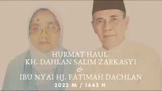 HAUL KH. DAHLAN SALIM ZARKASYI & IBU NYAI HJ. FATIMAH DACHLAN || SD-SMP JIDDAN Q || 1443H / 2022M