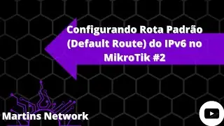 Configurando Rota Padr&atilde;o (Default Route) do IPv6 no MikroTik #2