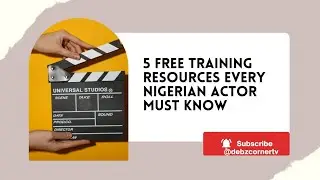 5 FREE Acting Training Resources Every Nigerian Actor Must Know