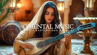 Tales of The Sand I Oud Music Playlist