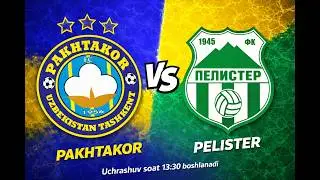 Paxtakor - Pelister | Friendly match