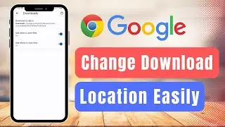 How to Change Download Location for Chrome in Android