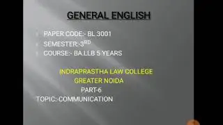 BA-LLB 3rd Sem, Subject-General English (BL-3001), Topic- Communication, Lecture- 6, By Ms. Astha
