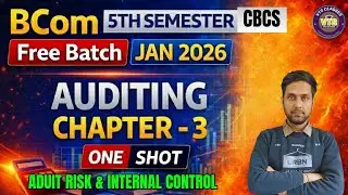 B.Com 5th Semester CBCS] Auditing Chapter - 3 JAN - 2026 Free Batch One - Shot