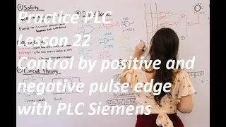Practice PLC: Lesson 22 Control by positive and negative pulse edge with PLC Siemens