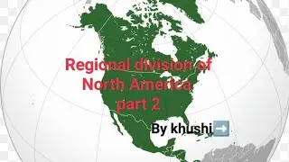 Regional division ( NORTH AMERICA)part 2