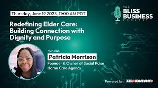 Redefining Elder Care: Building Connection with Dignity and Purpose with Patricia Morrison