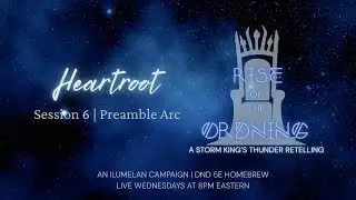 Heartroot - Session 6 | Rise of the Ordning: A Storm King's Thunder Retelling | DnD 5e Campaign