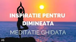 Motivatia de Dimineata | INSPIRATIE PENTRU O ZI MAGICA