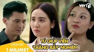 Tú làm 'chim lợn', Viễn tung mồi thơm giăng bẫy Nghiêm sa lưới | Cách Em 1 Mililet Tập 38