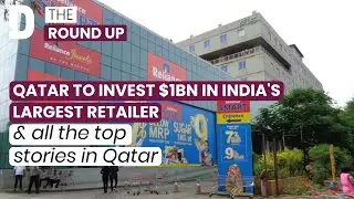 Qatar to invest $1BN in India's largest retailer & other stories | 24 August 2023