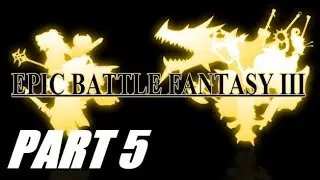Epic Battle Fantasy 3 #5 (Full) Walkthrough Protector