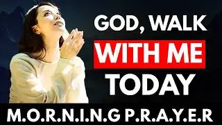 Lord, Go Before Me in Every Place That I Go Today | Blessed Morning Prayer