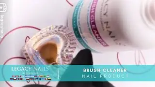 BRUSH CLEANER │ NAIL PRODUCT │ LEGACY NAILS