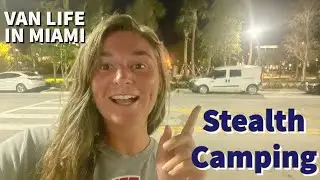 STEALTH CAMPING in SOUTH BEACH, MIAMI | Florida Van Life