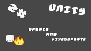 Unity API Уроки / #2 - Функции Update и FixedUpdate