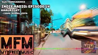 Indie Radio Youtube - Ep. 14 (Electronica/Dance) - Compilation