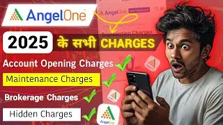 Angel One के 2025 के सभी CHARGES जान लो | Angel One Charges 2025 | Angel One Brokerage Charges |