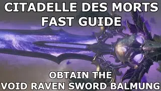 Citadelle des Morts FAST(ish) GUIDE: How to Obtain the Void Raven Sword Balmung