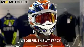 [MOTOCLUB] Comment s'équiper pour faire du Flat Track ?