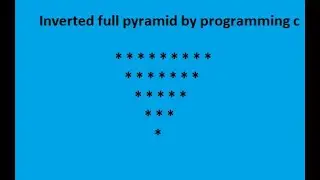 inverted full pyramid pattern in c programming language 