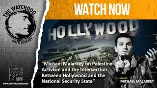Michael Malarkey on Palestine and the Intersection Between Hollywood and the National Security State