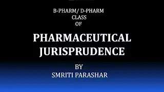 PHARMACEUTICAL JURISPRUDENCE by Smriti Parashar. FIRST CLASS PART A. SMRpharma #1