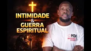 Revelações Chocantes sobre Oração, Intimidade e Guerra Espiritual.