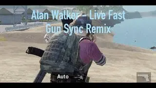 Alan Walker - Live Fast | Azure PUBGM Gun Sync Remix