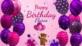 Happy Birthday Elaine! Personalized Birthday Song for Elaine