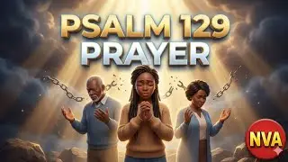 Psalm 129 Prayer: Break the Cords of the Wicked | 7 Minutes of Deliverance & Victory