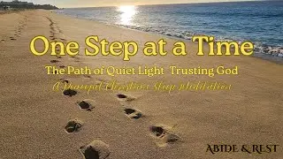 Prayer & Scripture The Path of Quiet Light Trusting God One Step at a Time Peaceful Sleep Meditation