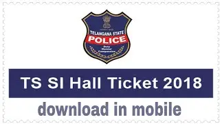TS Police SI Hall Ticket 2018 Download