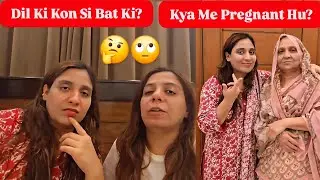 Kya Me Pregnant Hu?Dil Ki Kon Si Baatien Ki?Dinner Banane Me Kyu Muskil Ayi?Esa Kya Hova?🤔