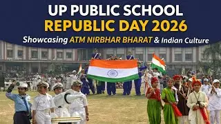 UP Public School Republic Day 2026 🇮🇳 | Atmanirbhar Bharat & Indian Culture | Ziyaan&rsquo;s Vlog