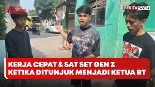 Kerja Cepat & Sat Set Gen Z Ketika Ditunjuk Menjadi Ketua RT #Beritasatu